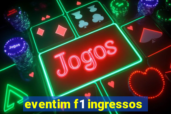 eventim f1 ingressos